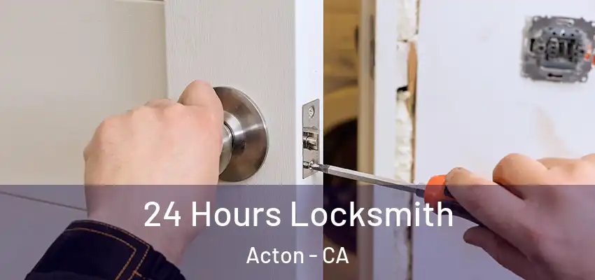 24 Hours Locksmith Acton - CA
