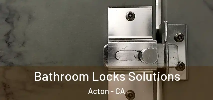  Bathroom Locks Solutions Acton - CA