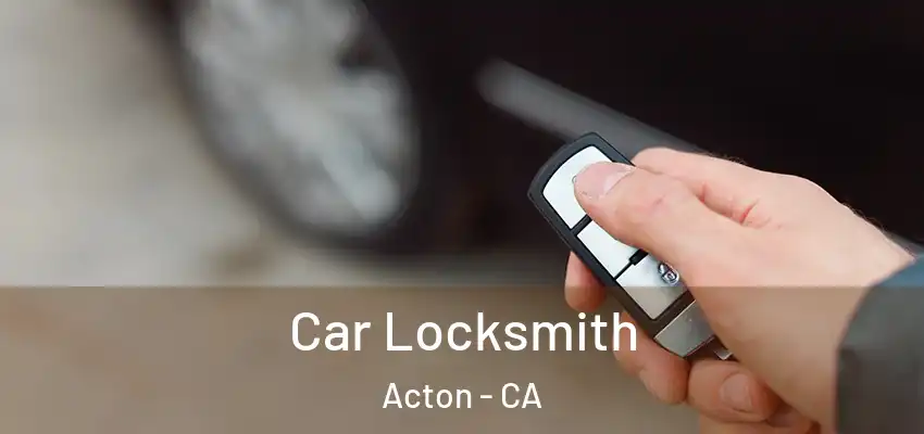 Car Locksmith Acton - CA