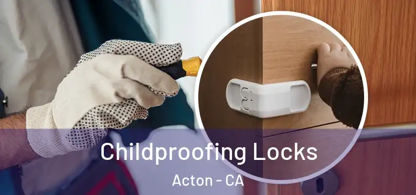  Childproofing Locks Acton - CA