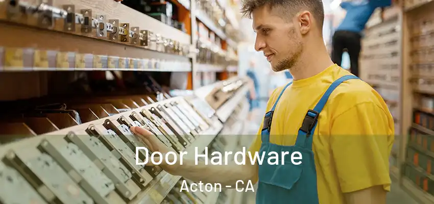  Door Hardware Acton - CA