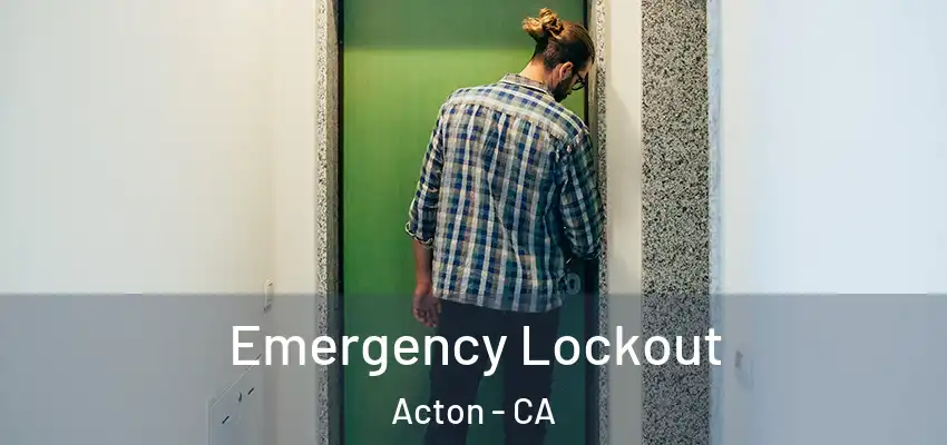 Emergency Lockout Acton - CA