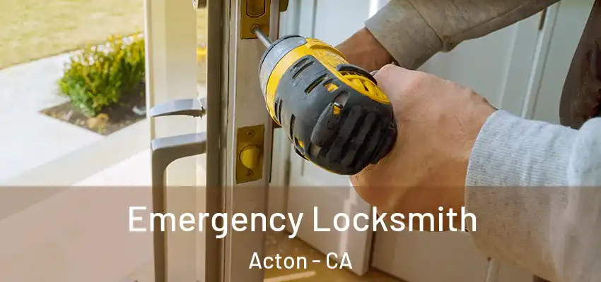 Emergency Locksmith Acton - CA