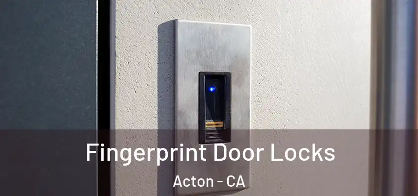  Fingerprint Door Locks Acton - CA