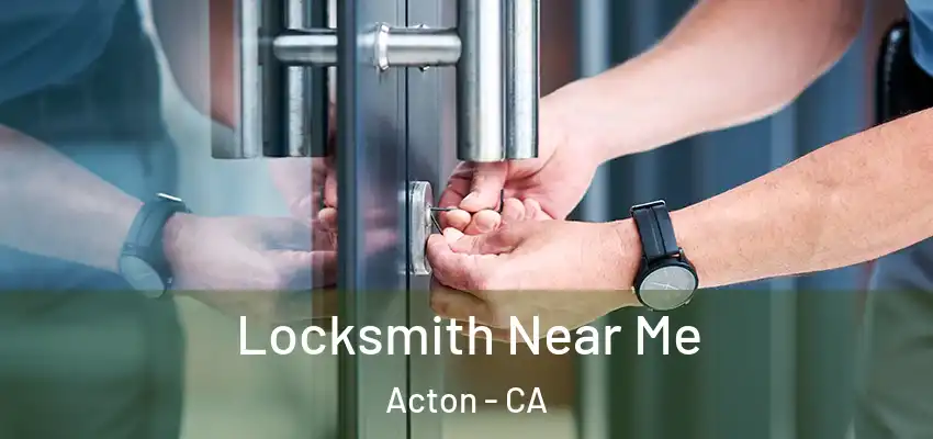  Locksmith Near Me Acton - CA
