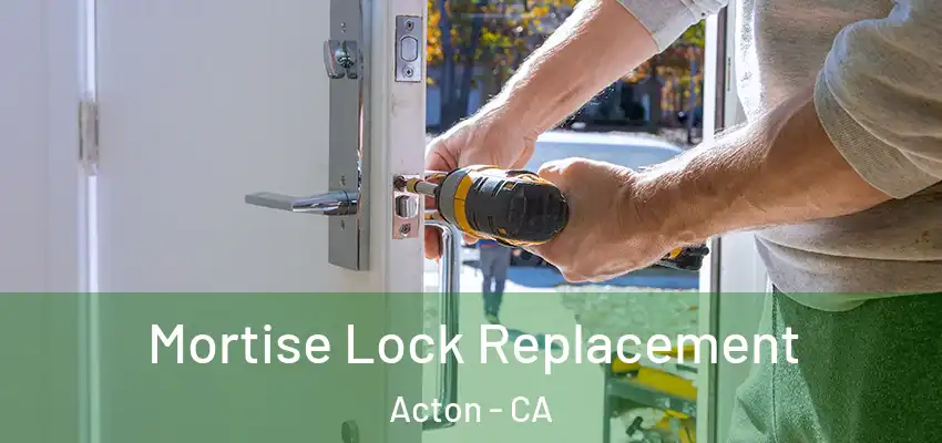 Mortise Lock Replacement Acton - CA