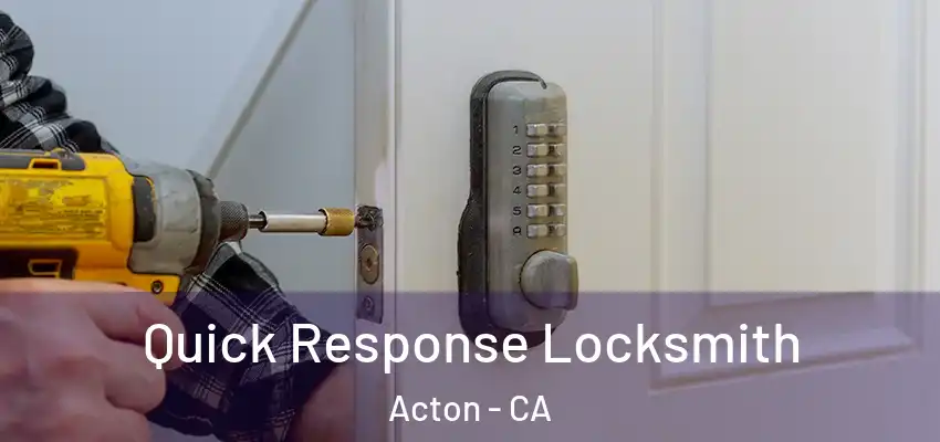  Quick Response Locksmith Acton - CA