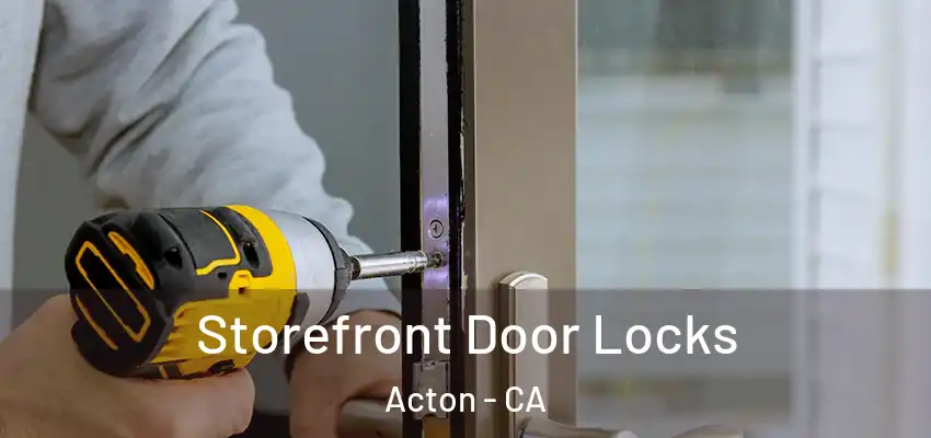 Storefront Door Locks Acton - CA