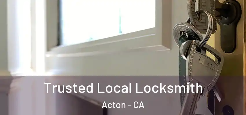 Trusted Local Locksmith Acton - CA